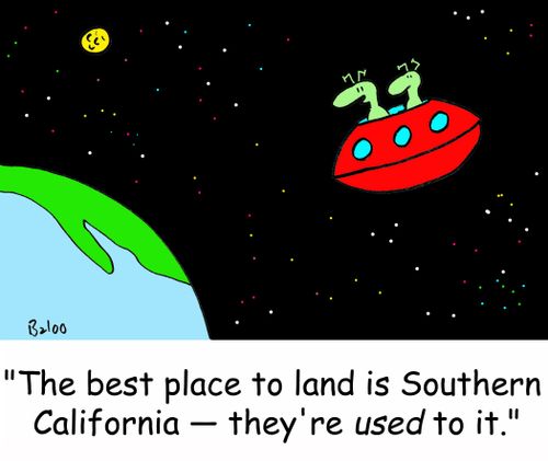'The best place to land is Southern California -- they're used to it.'