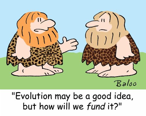 'Evolution may be a good idea, but how will we FUND it?'