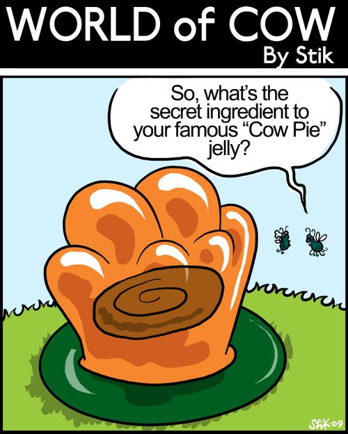 So, what's the secret ingredient to your famous 'Cow Pie' jelly?