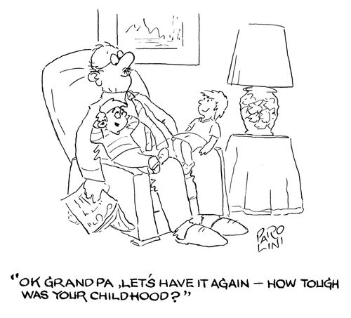 'OK Grandpa, let's have it again - how tough was your childhood?'