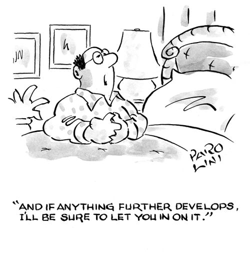 'And if anything further develops, I'll be sure to let you in on it.'