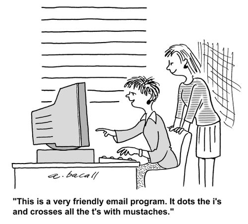 This is a very friendly email program. It dots the i's and crosses the t's with mustaches.