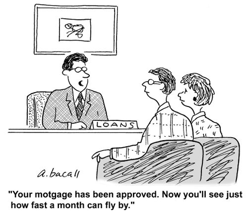 Your mortgage has been approved. Now you'll see just how fast a month can fly by.