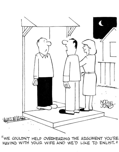 'We couldn't help overhearing the argument you're having with your wife and we'd like to enlist.'