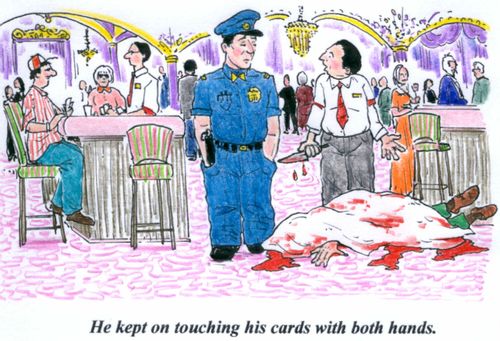 'He kept on touching his cards with both hands.'