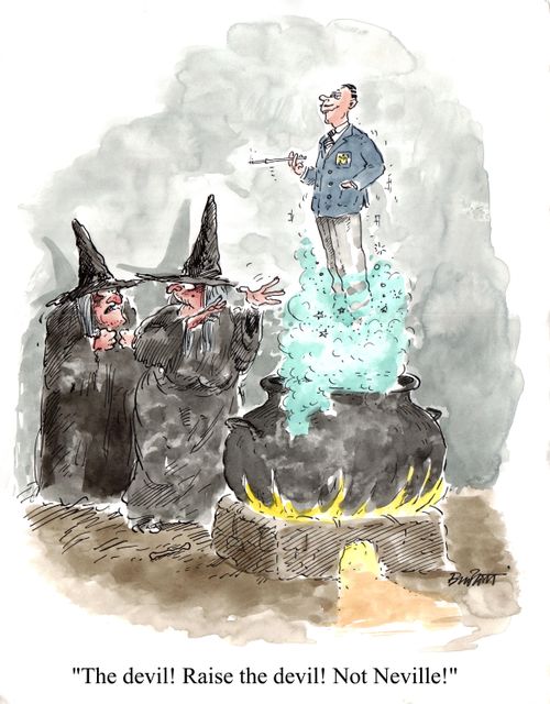 'The devil! Raise the devil! Not Neville!'