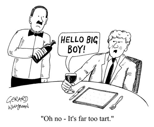 "Oh no, it's far too tart"