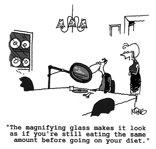 "The magnifying glass makes it look as if you're still eating the same amount before going on your diet."