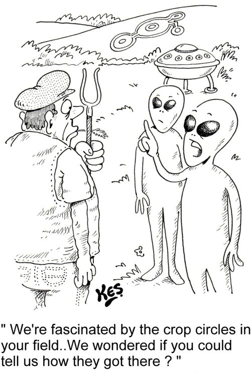"We're fascinated by the crop circles in your field..We wondered if you could tell us how they got there ?"
