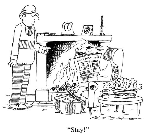 Dog in front of fire, wearing slippers, reading paper, smoking pipe, with tea and bones. Owner says: 'Stay!'