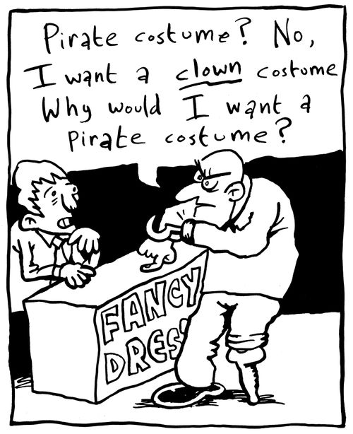 'Pirate costume? No, I want a clown costume. Why would I want a pirate costume?'
