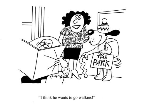 'I think he wants to go walkies!'