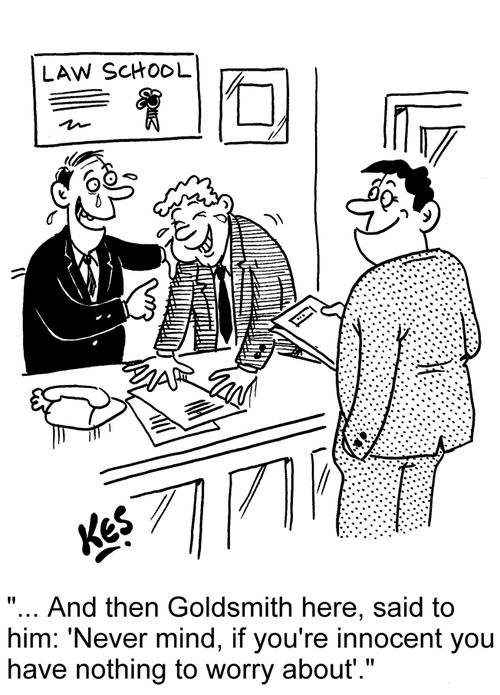'... And then Goldsmith here, said to him: 'Never mind, if you're innocent you have nothing to worry about'.'