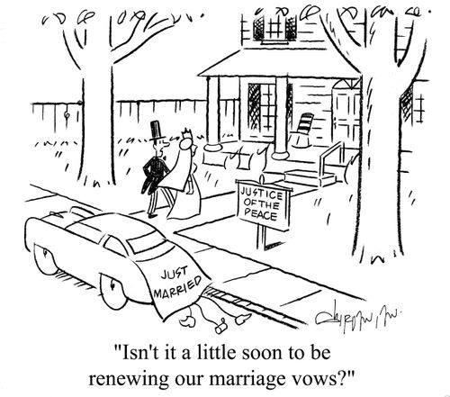 'Isn't it a little soon to be renewing our marriage vows?'