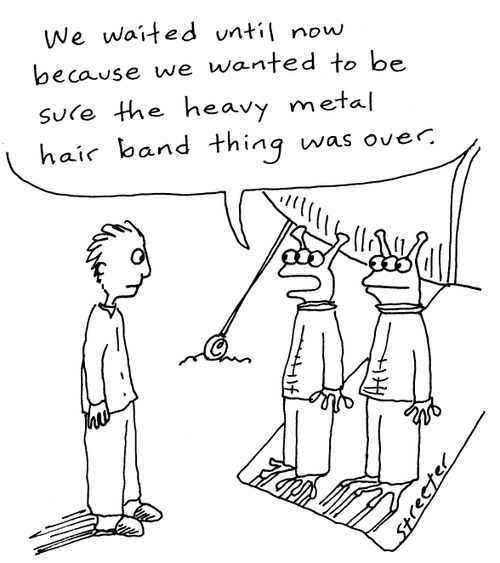 "We waited until now because we wanted to be sure the heavy metal hair band thing was over."