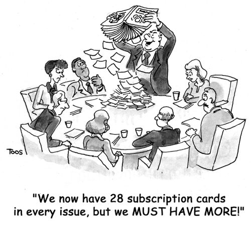'We now have 28 subscription cards in every issue, but we MUST HAVE MORE!'