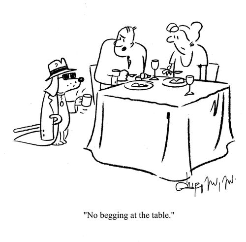 'No begging at the table.'