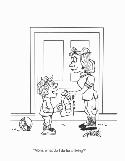 'Mom, what do I do for a living?'