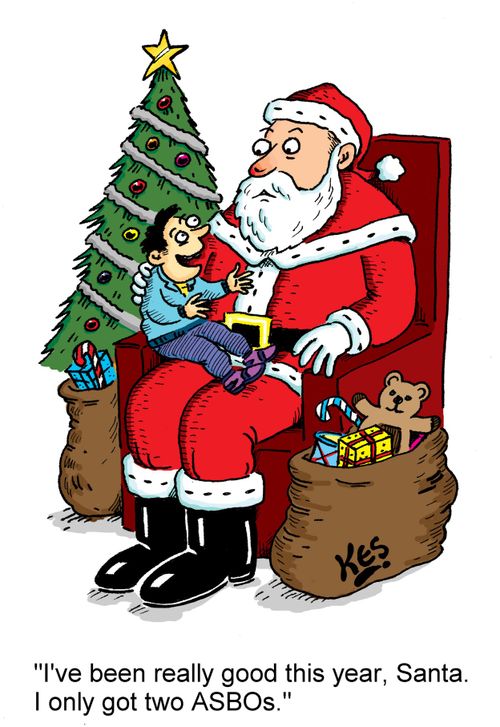 'I've been really good this year, Santa. I only got two ASBOs.'