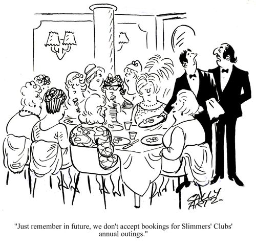 'Just remember in future, we don't accept bookings for Slimmers' Clubs' annual outings.'