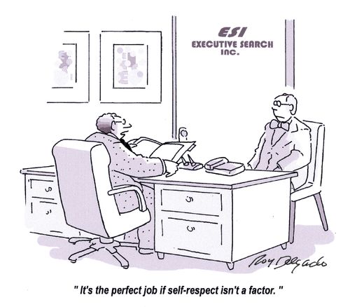 'It's the perfect job if self-respect isn't a factor.'
