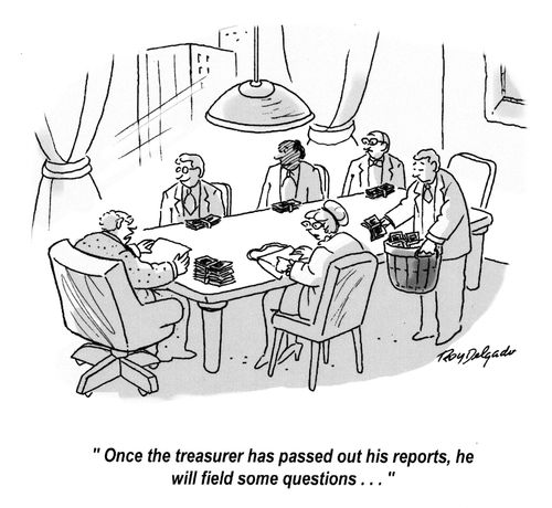 'Once the treasurer has passed out his reports, he will field some questions...'