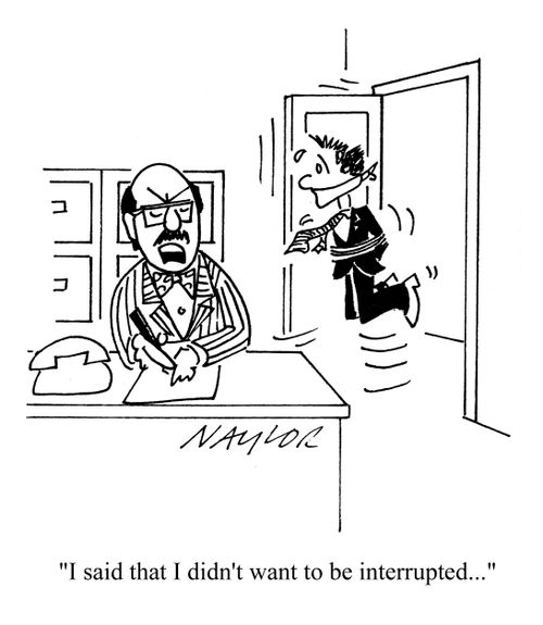 'I said that I didn't want to be interrupted...'