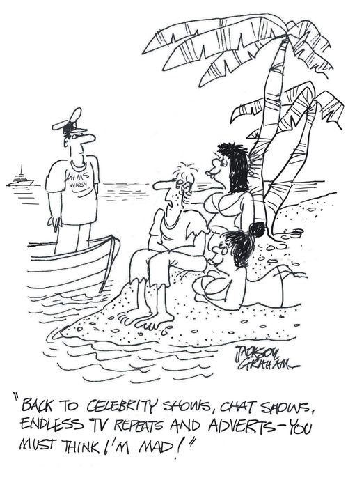 "Back to celebrity shows, chat shows, endless TV repeats and adverts - you must think I'm mad!"