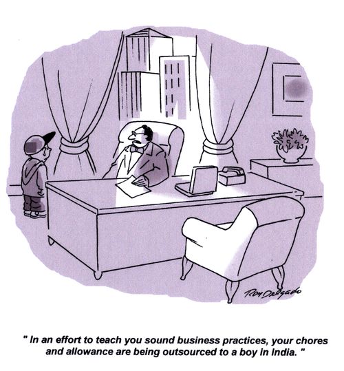 'In an effort to teach you sound business practices, your chores and allowance are being outsourced to a boy in India.'