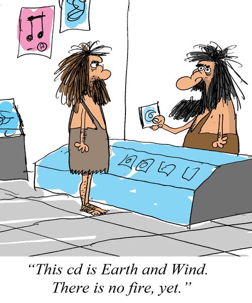 'This cd is Earth and Wind. There is no fire, yet.'