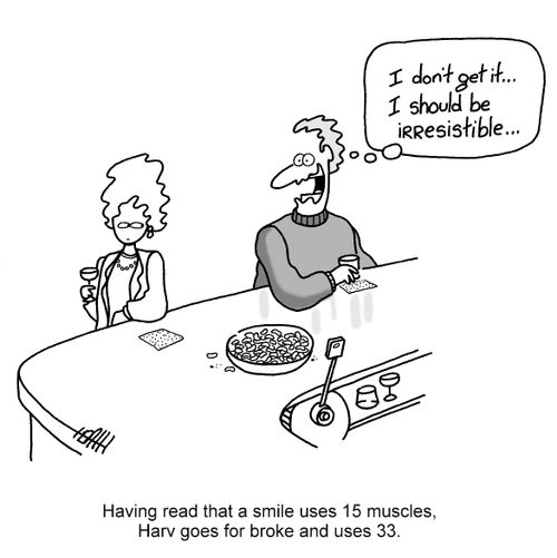 Having read that a smile uses 15 muscles, Harv goes for broke and uses 33.