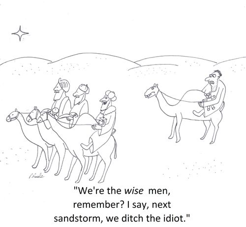 'We're the wise men, remember? I say, next sandstorm, we ditch the idiot.'