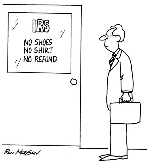 IRS - No Shoes, No Shirt, No Refund.