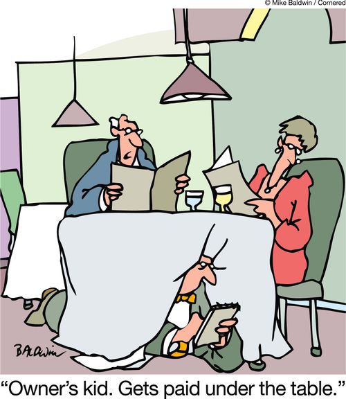 'Owner's kid. Gets paid under the table.'