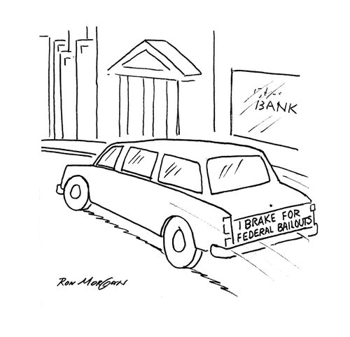 I brake for federal bailouts.