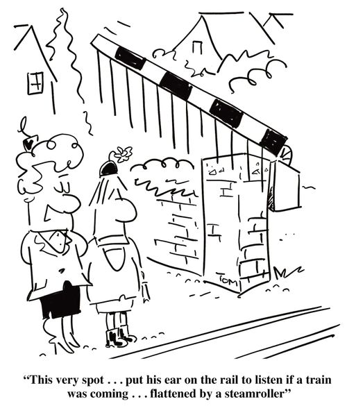 "This very spot...put his ear on the rail to listen if a train was coming...flattened by a steamroller."