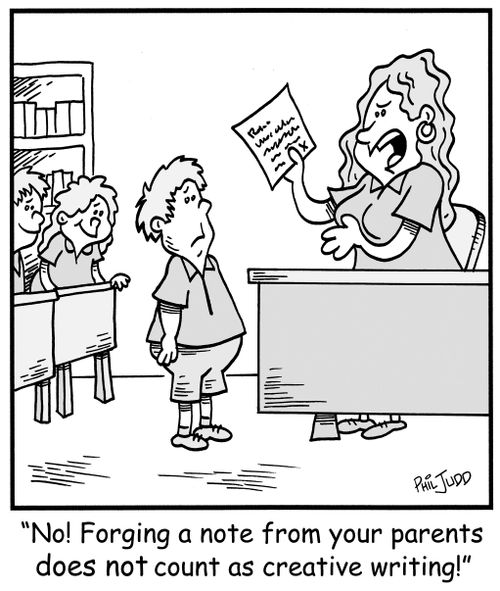 'No! Forging a note from your parents does not count as creative writing!'