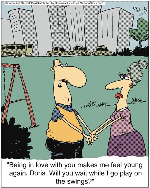 'Being in love with you makes me feel young again, Doris. Will you wait while I go play on the swings?'
