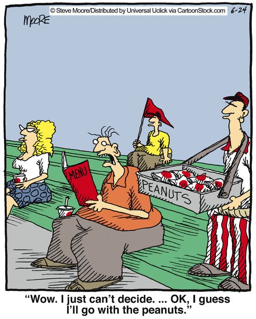 'Wow. I just can't decide. ... OK, I guess I'll go with the peanuts.'
