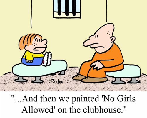 '...And then we painted 'No Girls Allowed' on the clubhouse.'