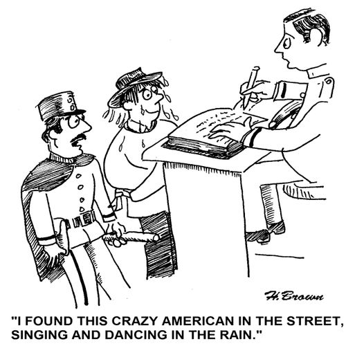 'I found this crazy American in the street, singing and dancing in the rain.'