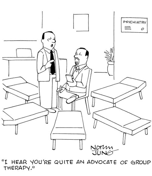 'I hear you're quite an advocate of group therapy.'