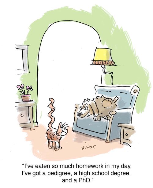 'I've eaten so much homework in my day, I've got a pedigree, a high school degree, and a PhD.'