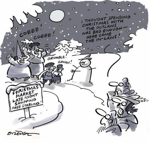 'I thought spending Christmas with the outlaws was bad enough - here comes the in-laws!'