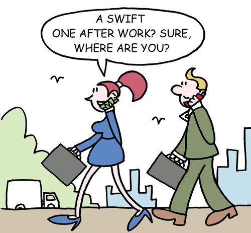'A swift one after work? Sure, where are you?.'