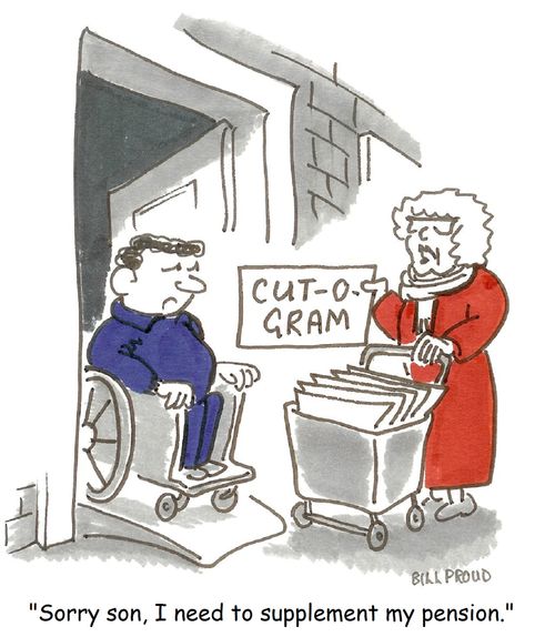 'Sorry son, I need to supplement my pension.'