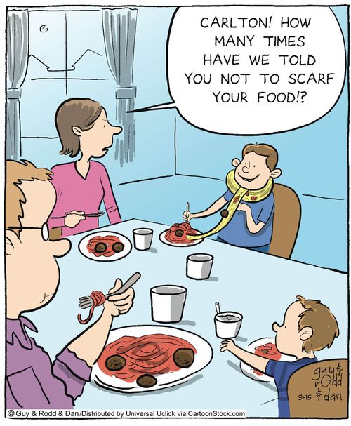 'Carlton! How many times have we told you not to scarf your food!?'