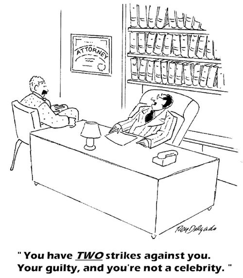 'You have TWO strikes against you. You are guilty and you're not a celebrity.'