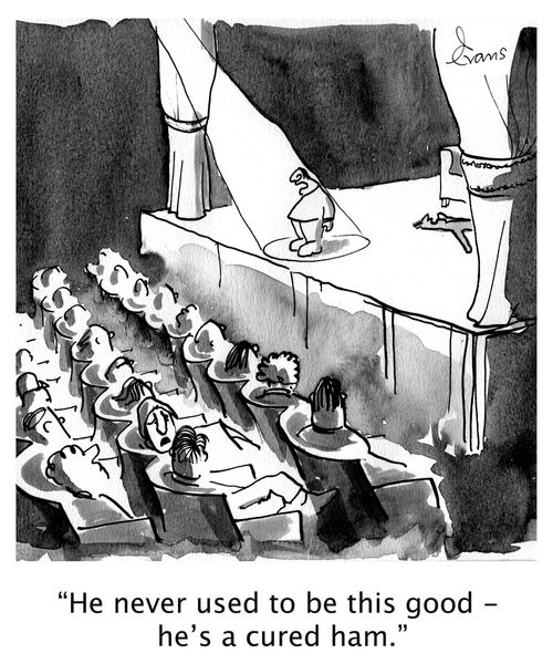 'He never used to be this good - he's a cured ham.'