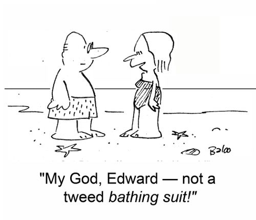 'My God, Edward â€ not a tweed BATHING SUIT!'